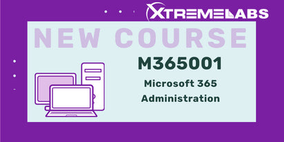 New Courseware Content and Lab for Microsoft 365 Administration