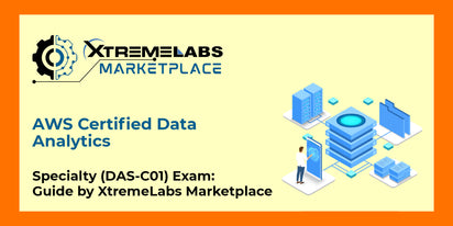 AWS Certified Data Analytics - Specialty (DAS-C01) Exam: Guide by Xtremelabs Marketplace